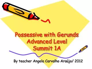 Possessive with Gerunds Advanced Level Summit 1A