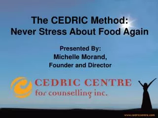 The CEDRIC Method: Never Stress About Food Again