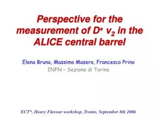 Perspective for the measurement of D + v 2 in the ALICE central barrel
