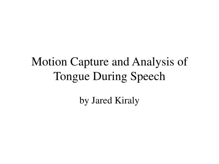 motion capture and analysis of tongue during speech