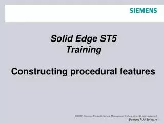 Solid Edge ST5 Training Constructing procedural features