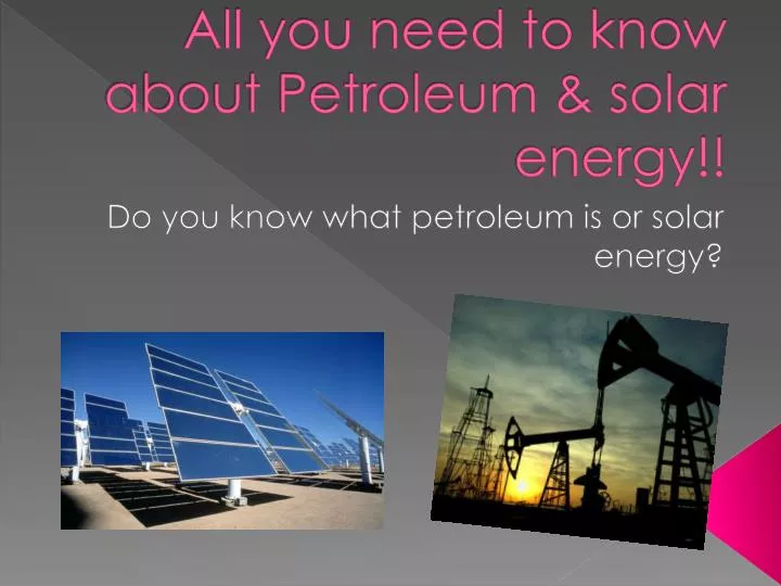 all you need to know about petroleum solar energy