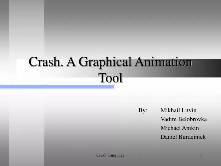 crash a graphical animation tool