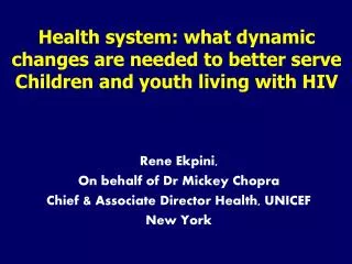 Health system: what dynamic changes are needed to better serve Children and youth living with HIV