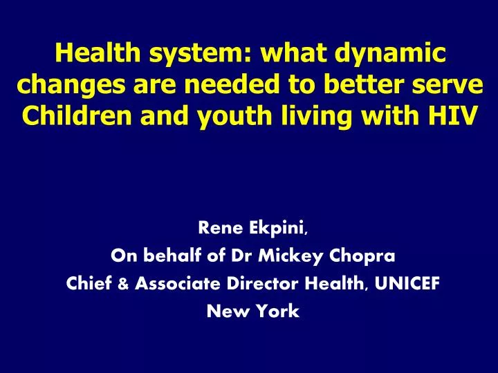 health system what dynamic changes are needed to better serve children and youth living with hiv