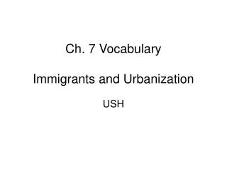 ch 7 vocabulary immigrants and urbanization