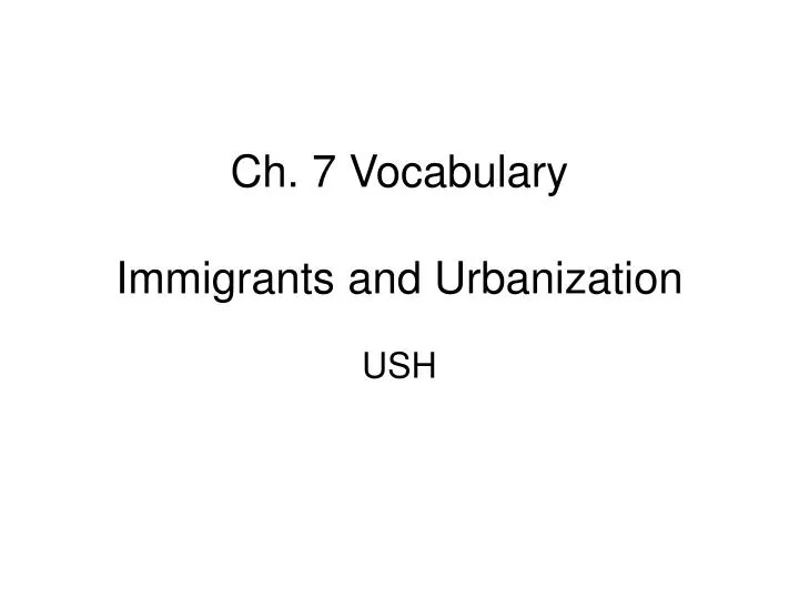 ch 7 vocabulary immigrants and urbanization