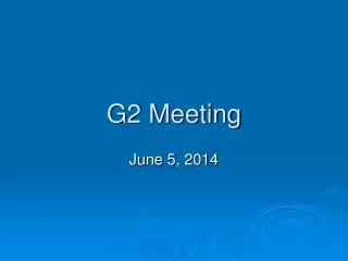 G2 Meeting