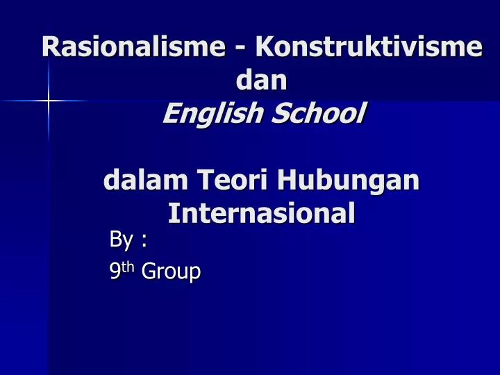 rasionalisme konstruktivisme dan english school dalam teori hubungan internasional