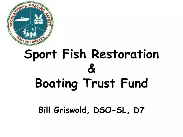 sport fish restoration boating trust fund bill griswold dso sl d7