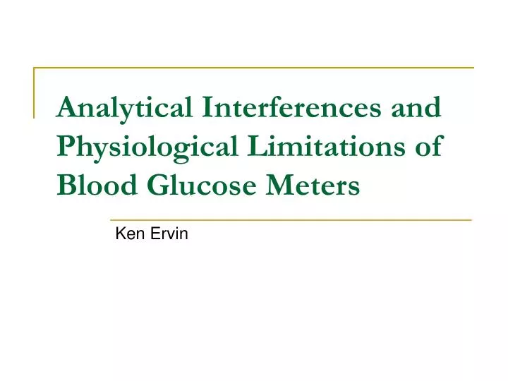 analytical interferences and physiological limitations of blood glucose meters