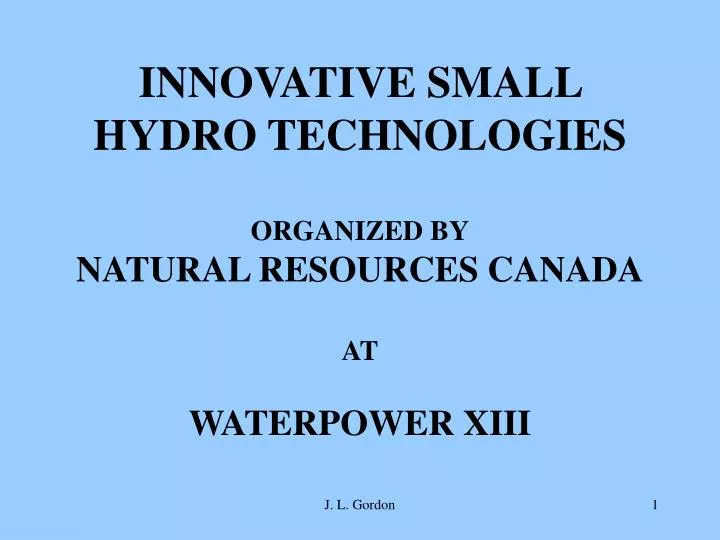 innovative small hydro technologies organized by natural resources canada at waterpower xiii