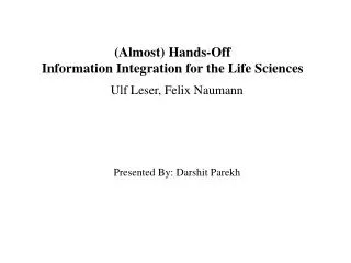 (Almost) Hands-Off Information Integration for the Life Sciences