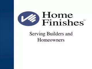 Serving Builders and Homeowners