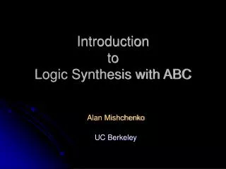 Introduction to Logic Synthesis with ABC