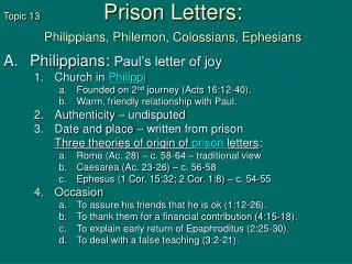 Topic 13	 Prison Letters: Philippians, Philemon, Colossians, Ephesians