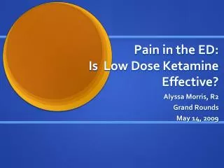 Pain in the ED: Is Low Dose Ketamine Effective?