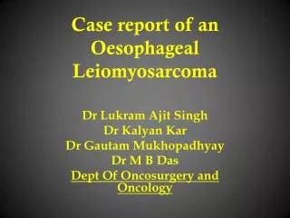Case report of an Oesophageal Leiomyosarcoma