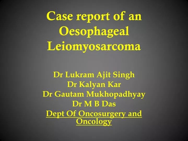 case report of an oesophageal leiomyosarcoma