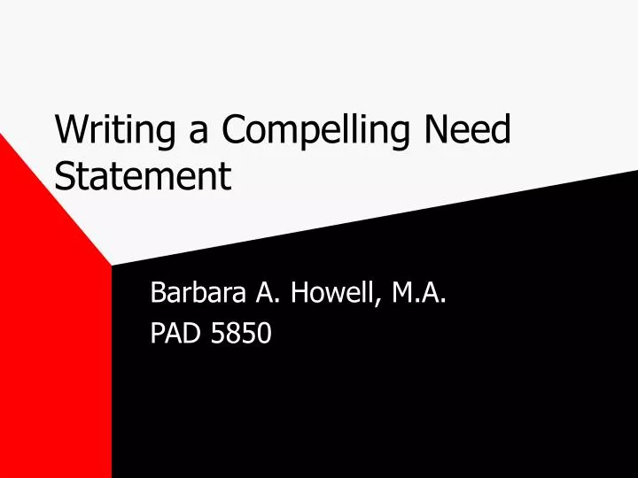 writing a compelling need statement