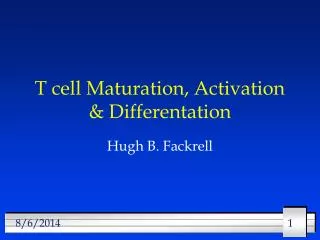 T cell Maturation, Activation &amp; Differentation