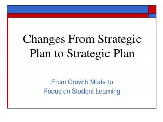 Changes From Strategic Plan to Strategic Plan