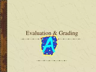 Evaluation &amp; Grading