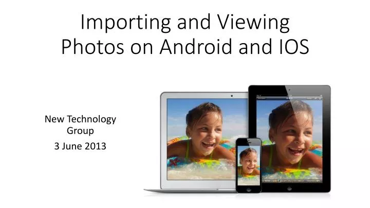 importing and viewing photos on android and ios