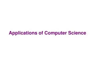 Applications of Computer Science