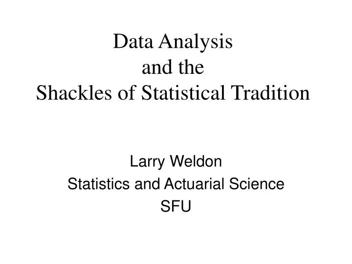 data analysis and the shackles of statistical tradition