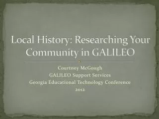 Local History: Researching Your Community in GALILEO