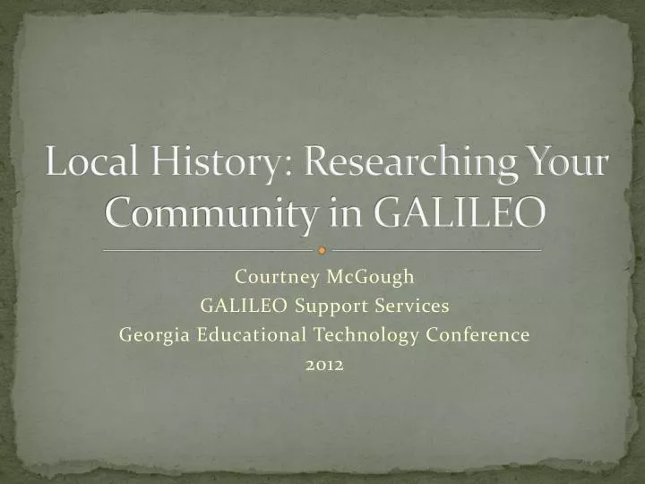 local history researching your community in galileo