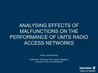 ANALYSING EFFECTS OF MALFUNCTIONS ON THE PERFORMANCE OF UMTS RADIO ACCESS NETWORKS
