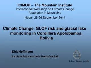 Climate Change, GLOF risk and glacial lake monitoring in Cordillera Apolobamba, Bolivia