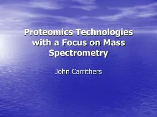 Proteomics Technologies with a Focus on Mass Spectrometry