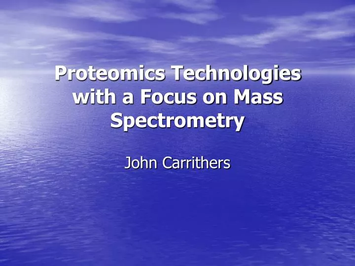 proteomics technologies with a focus on mass spectrometry