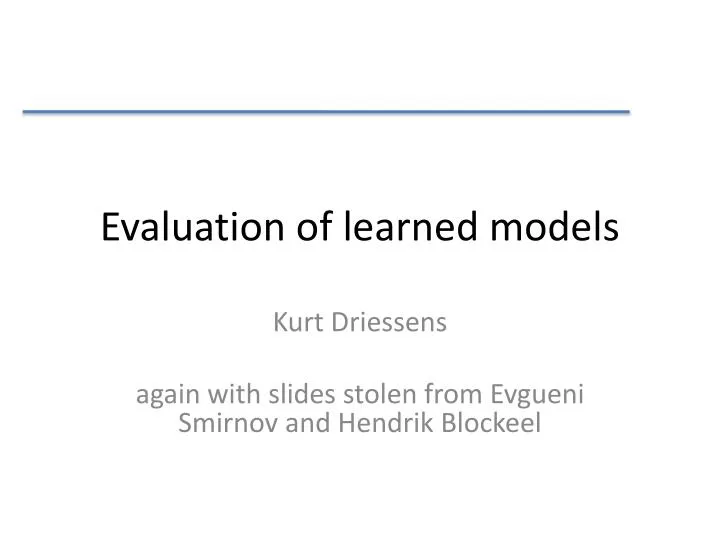 evaluation of learned models