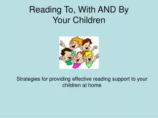 Reading To, With AND By Your Children