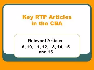 Key RTP Articles in the CBA