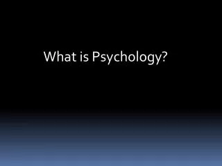 What is Psychology?