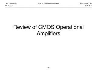 Review of CMOS Operational Amplifiers