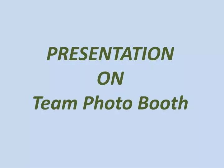 presentation on team photo booth
