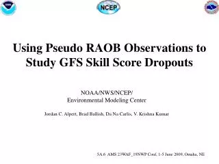 Using Pseudo RAOB Observations to Study GFS Skill Score Dropouts