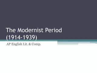 The Modernist Period (1914-1939)