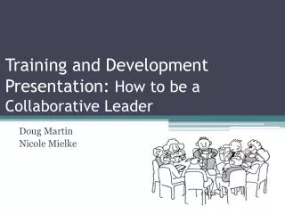 Training and Development Presentation: How to be a Collaborative Leader