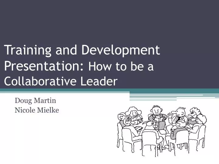 training and development presentation how to be a collaborative leader