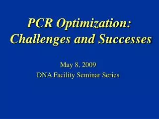 PCR Optimization: Challenges and Successes