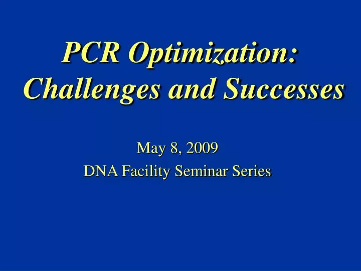 pcr optimization challenges and successes
