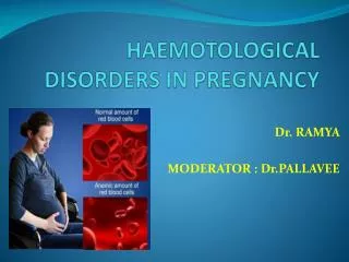 HAEMOTOLOGICAL DISORDERS IN PREGNANCY