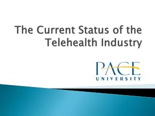 The Current Status of the Telehealth Industry
